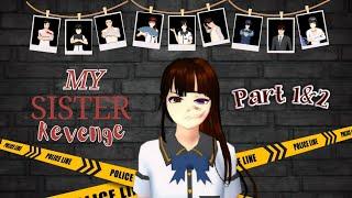 MY SISTER REVENGE Part 1&2 || #sakuraschoolsimulator