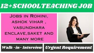 12 + School Teaching Job |  Private school vacancy in Delhi | Teacher job sahi hai