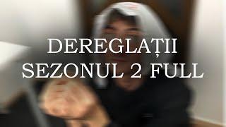 DEREGLATII - SEZONUL 2 (toate episoadele)