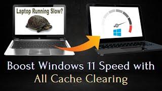 How to clear ALL Cache in Windows 11 | Boost Windows 11 Performance: Cache Clearing Guide