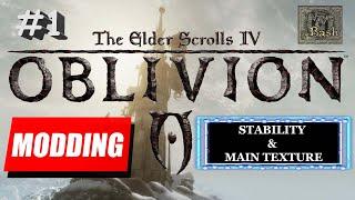 OBLIVION MODDING GUIDE | PART 1: Stability & Main Texture | BEVILEX' MODLIST FOR OBLIVION + MORE !!!