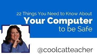 22 Things You Need to Know to Keep Your Computer Safe - UPDATED