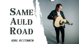 Karl McConnon - Same Auld Road (Official Video)