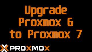 Upgrading from ProxMox 6 to ProxMox 7