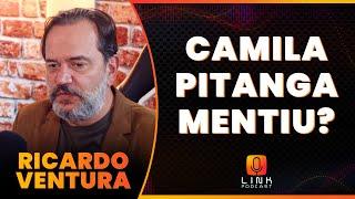 CAMILA PITANGA MENTIU SOBRE A MORTE DE DOMINGOS MONTAGNER? | RICARDO VENTURA | LINK PODCAST