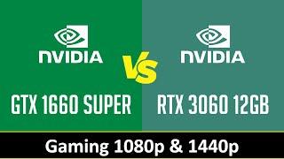 GTX 1660 SUPER vs RTX 3060 12GB - Gaming 1080p 1440p (i7 12700KF)