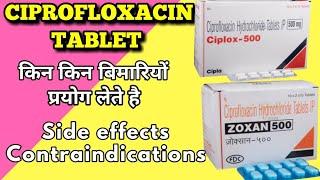 Ciprofloxacin tablet / Ciplox tablet  / Zoxan tablet,  uses , side effects in hindi