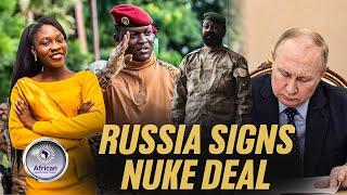 Russia Just Signed Nuclear Deal With Burkina Faso and Mali - Power Change!