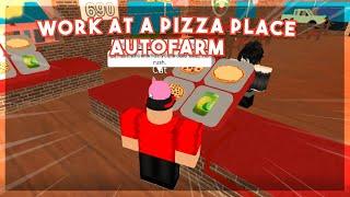 Roblox Work At A Pizza Place - Autofarm [WORKING]