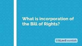 What is incorporation of the Bill of Rights?