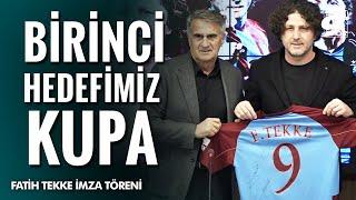 Trabzonspor Teknik Direktörü Fatih Tekke: "Bizim İçin Birinci Hedef Kupa" | Trabzonspor İmza Töreni