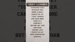 Harvard Study: Toxic Workers Cost More Than Productivity Gains  | The Price of Toxicity