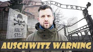 A Warning to Those Visiting Auschwitz