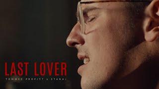 LAST LOVER - Tommee Profitt x Stanaj