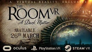 The Room VR: A Dark Matter - Official Trailer