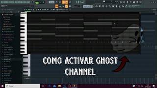 Como activar GHOST CHANNELS en FL STUDIO 21 | tutorial