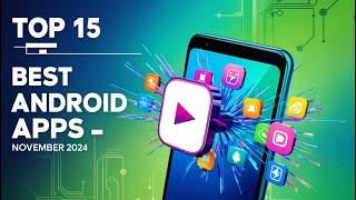 Top 15 Best Android Apps   November 2024