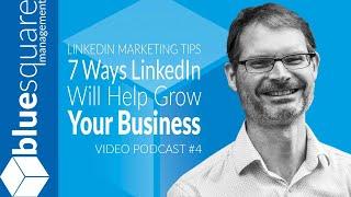 7 Tips on How To Use LinkedIn For Business Marketing & Networking