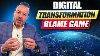 Who Is To Blame for Digital Transformation and ERP Implementation Failures?