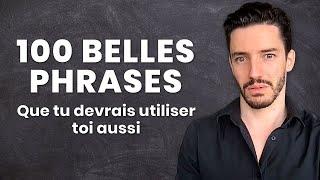 100 Belles Phrases Françaises que TU devrais utiliser plus souvent !