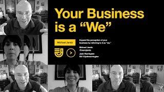 Your Business is a "We"