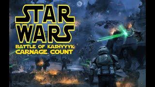 Star Wars Canon: Battle of Kashyyyk Carnage Count