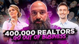 I Predict 400,000 REALTORS Go Out Of Business [Here's Why]