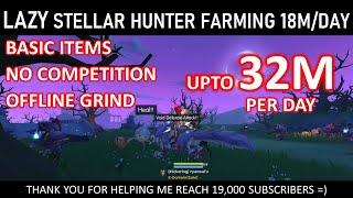 LAZY STELLAR HUNTER FARMING 18-32M/DAY