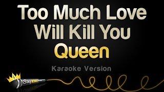 Queen - Too Much Love Will Kill You (Karaoke Version)