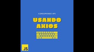 Consumindo API via Cep com Axios - para iniciantes!