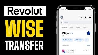 How To Transfer Money From Revolut To Wise - Full Guide (2024)