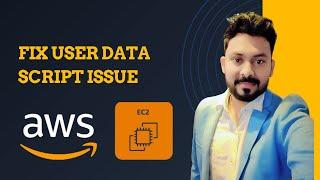 How to Troubleshoot User Data Script Issues in AWS | Step-by-Step Guide