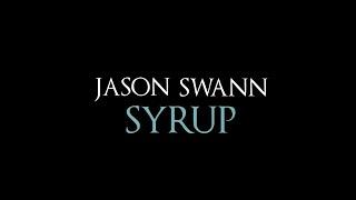 Jason Swann - SYRUP