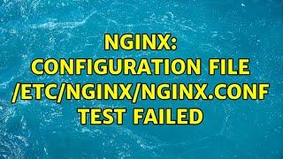 nginx: configuration file /etc/nginx/nginx.conf test failed