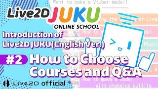 Introduction of Live2D JUKU（English version） #02  How to Choose Courses and Q&A【#Live2DJUKU】