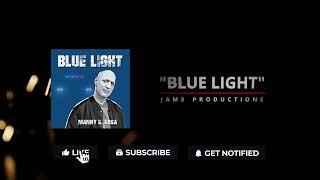 [AUDIO] "BLUE LIGHT" -  Produced by Manny D  Rosa | JAM3 Productions