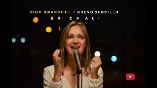 Sigo Amándote | Erica Ali (ALBUM SIGO AMÁNDOTE)