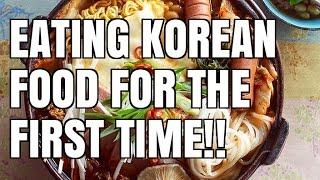 EATING KOREAN FOOD FOR THE FIRST TIME!