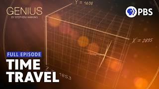 Can We Time Travel? | Genius by Stephen Hawking | Full Episode 1 | PBS