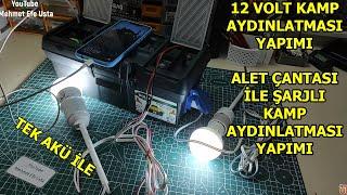 12 VOLT ŞARJLI KAMP AYDINLATMASI YAPIMI, ALET ÇANTASI İLE KAMP AYDINLATMASI TAŞINABİLİR KAMP LAMBASI