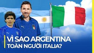 VÌ SAO ARGENTINA TOÀN NGƯỜI ITALIA?