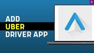 HOW TO ADD UBER DRIVER APP TO ANDROID AUTO 2024! (FULL GUIDE)