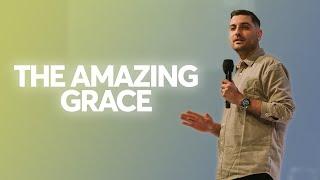 The Amazing Grace | Ps. Matthew Barrett | LifeHouse Church