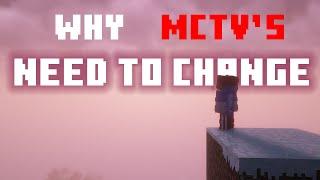 Why Minecraft Mctv's NEED TO CHANGE