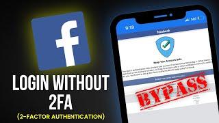 How to Login to Facebook Without Two-Factor Authentication Code (2024) - Bypass 2FA on Facebook