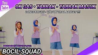 OK GAS TABRAK TABRAK MASUK - DANCE KREASI | TIKTOK VIRAL BETTT !!! | BOCIL SQUAD | MOMMY BINTANG