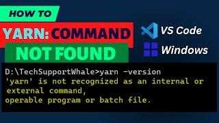 [FIX] 'yarn' is not recognized as an internal or external command | bash: yarn: command not found