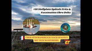 Der Sonne entgegen - unsere Womo-Herbsttour nach Spanien: #10 Spätzle Fritz & Faszination Ebro Delta