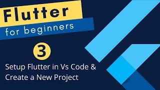 Flutter Tutorial for Beginners #3 - Setup and Create New Flutter Project in Vs Code