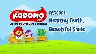 Kodomo Lion Web Series - Episode 1: Healthy Teeth, Beautiful Smile